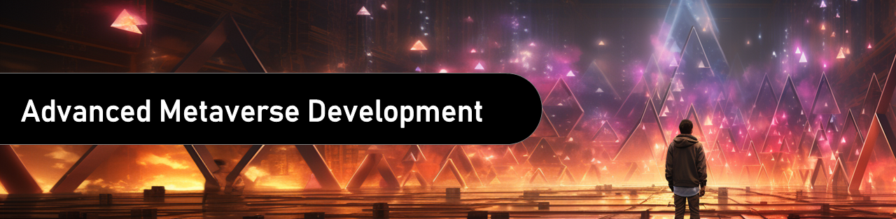 ARD5011 – Advanced Metaverse Development